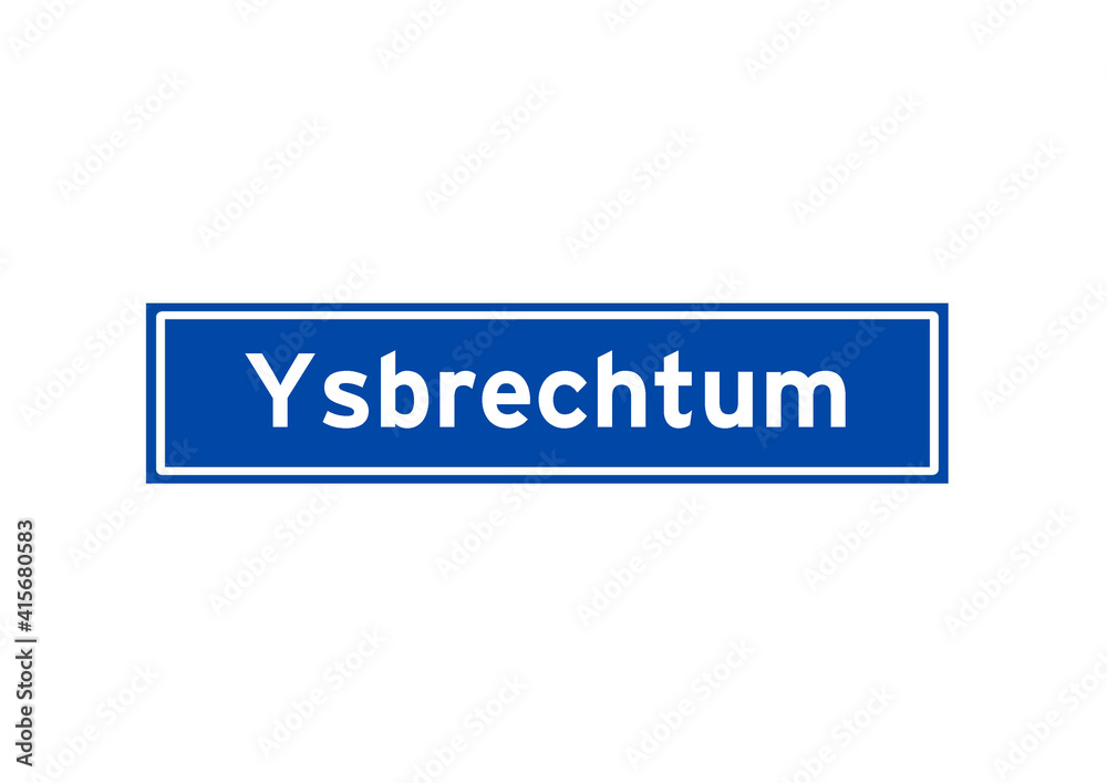 Ysbrechtum isolated Dutch place name sign. City sign from the Netherlands.