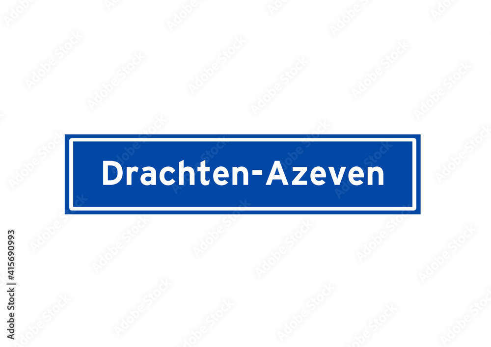 Drachten-Azeven isolated Dutch place name sign. City sign from the Netherlands. Drachten-Azeven isolated Dutch place name sign. City sign from the Netherlands.