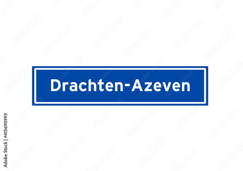 Drachten-Azeven isolated Dutch place name sign. City sign from the Netherlands.