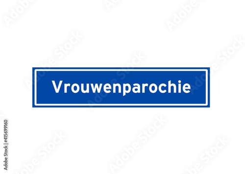 Vrouwenparochie isolated Dutch place name sign. City sign from the Netherlands. photo