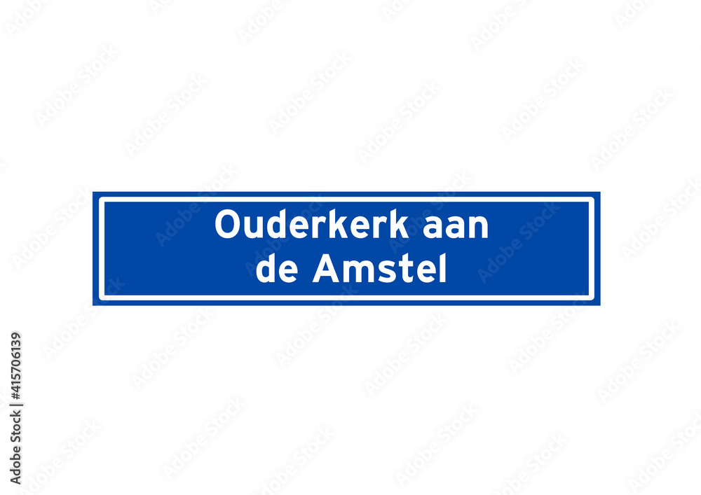 Ouderkerk aan de Amstel isolated Dutch place name sign. City sign from the Netherlands. Ouderkerk aan de Amstel isolated Dutch place name sign. City sign from the Netherlands.