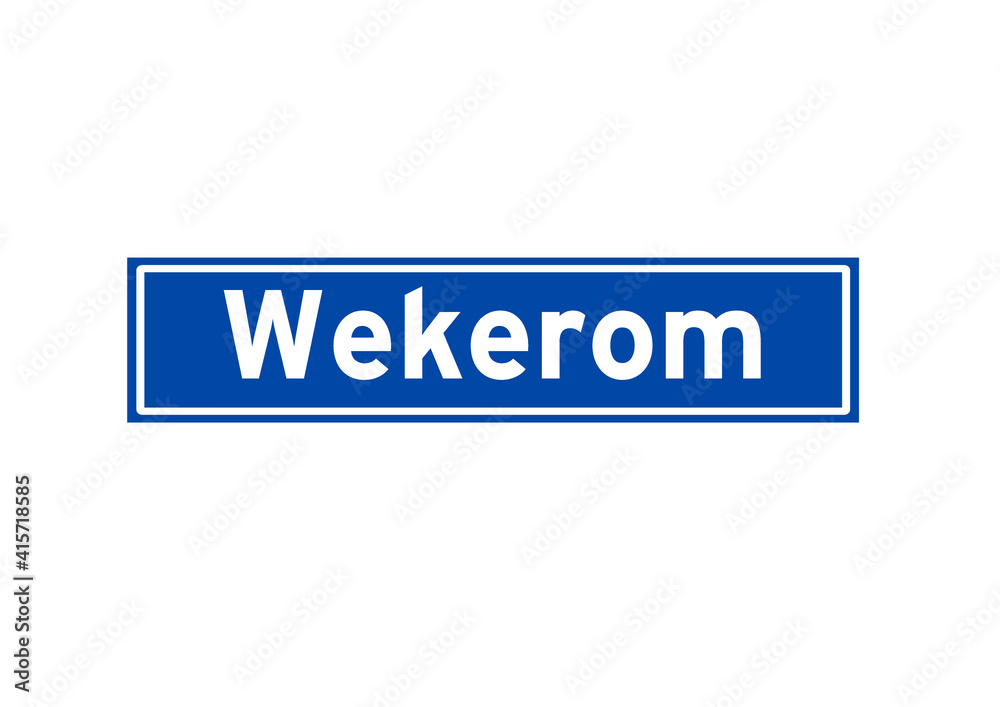 Wekerom isolated Dutch place name sign. City sign from the Netherlands. Wekerom isolated Dutch place name sign. City sign from the Netherlands.