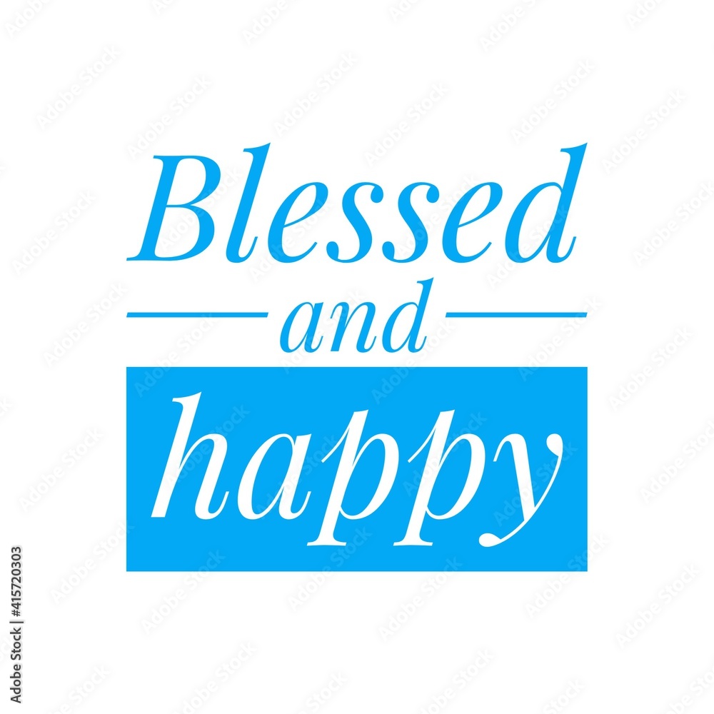 ''Blessed and happy'' Lettering