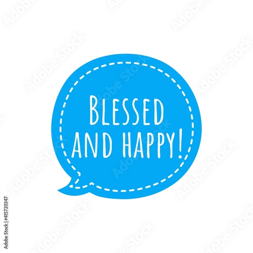 ''Blessed and happy'' Lettering