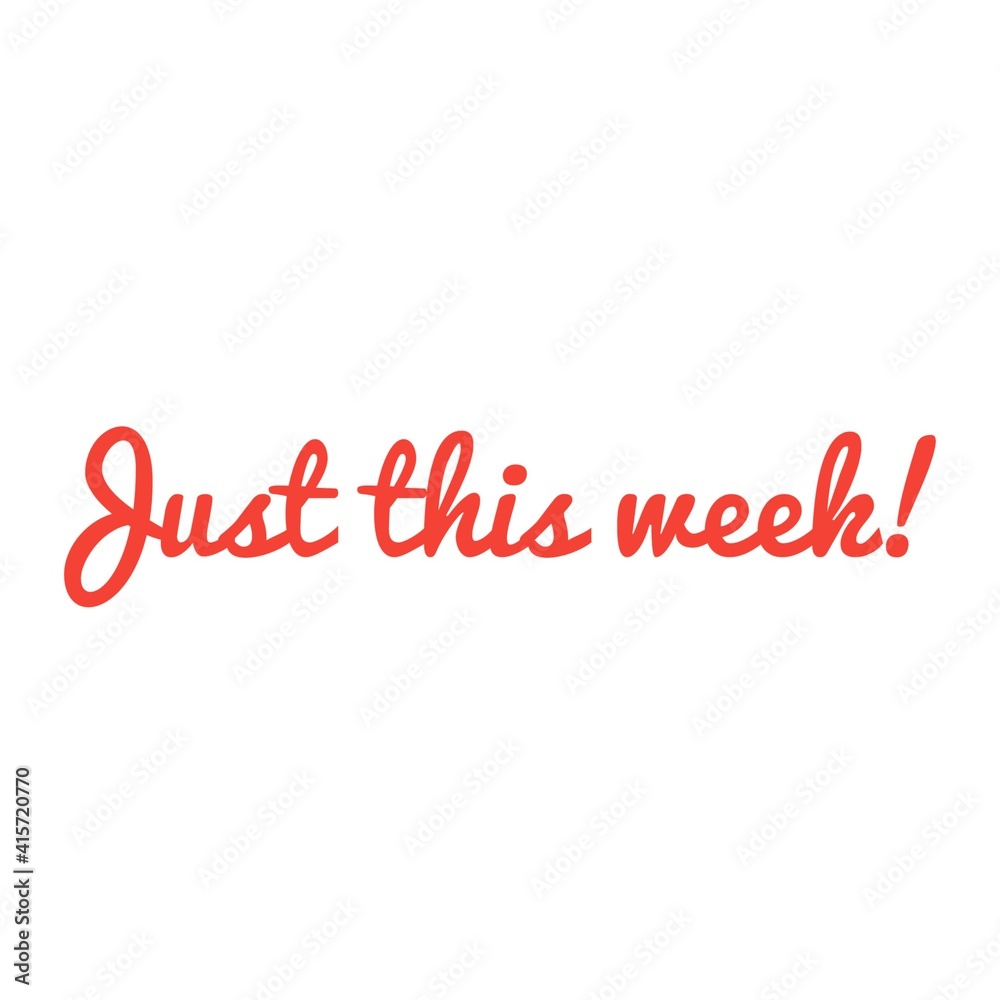''Just this week'' Lettering