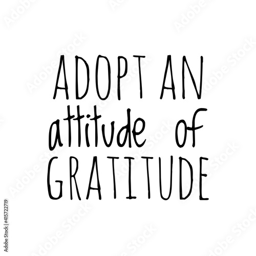 Фотография ''Adopt an attitude of gratitude'' Lettering