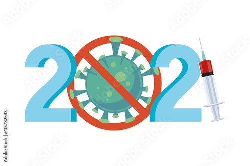 2021 year with covid19 vaccine syringe and stop virus