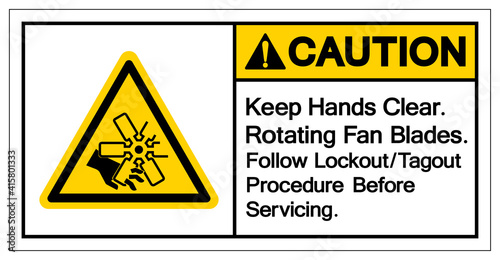 Caution Keep Hands Clear Rotating Fan Blades Follow Lockout Tagout Procedure Before Servicing Symbol Sign, Vector Illustration, Isolate On White Background Label .EPS10