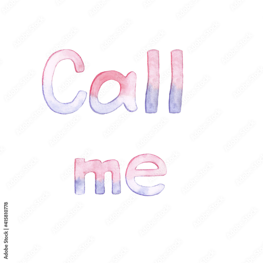 Watercolor letters. English alphabet. Call me. Watercolor letters. English alphabet. Call me.