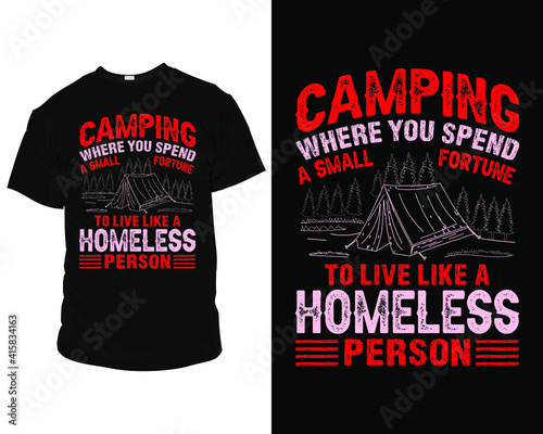 camping where you spend a small fortune to live like a homeless person t-shirt design ideas, camping t-shirts,
camping t shirts funny,
camping t-shirt design, t-shirt design template