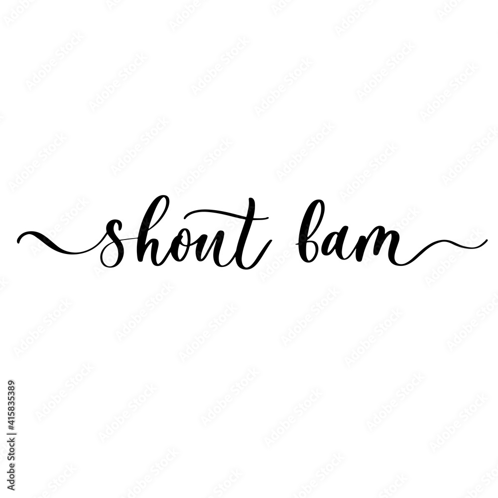 Shout bam - hand drawn calligraphy inscription.