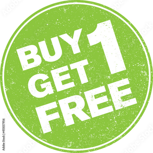 grungy green round BUY ONE GET ONE FREE sticker or label vector illustration