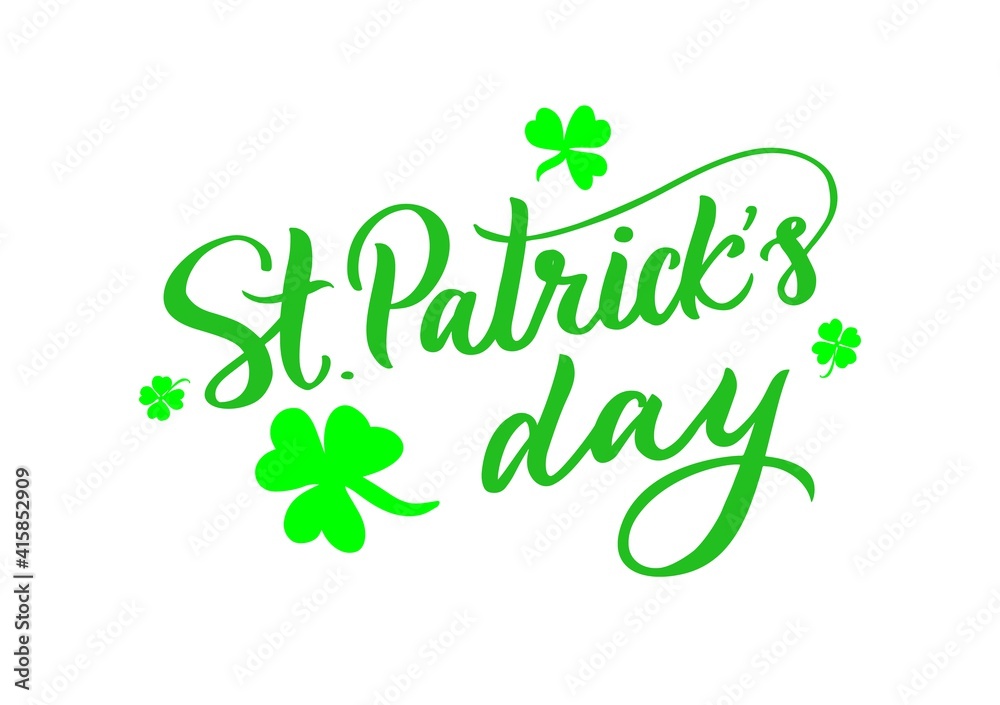 Fototapeta premium St patricks day calligraphic lettering quote with clover leaves for greeting card, t shirt print, festival banner, holiday poster. Vector illustration.