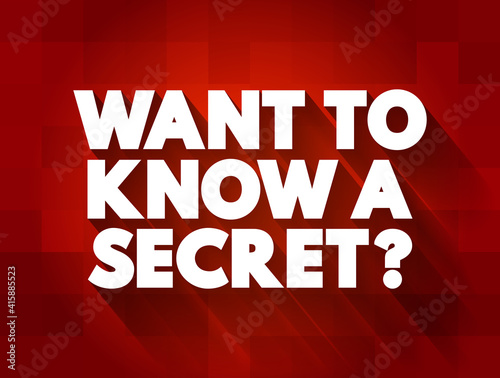 Want To Know A Secret Question text quote  concept background