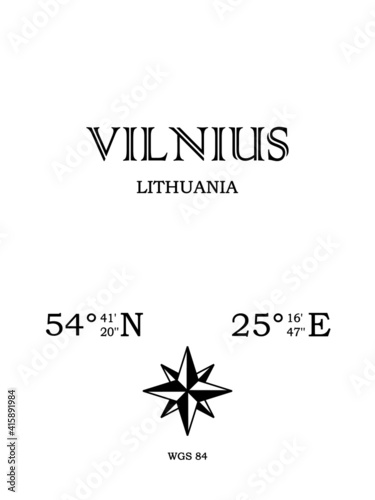 Vilnius, Lithuania - inscription with the name of the city, country and the geographical coordinates of the city. Compass icon. Black and white concept, for a poster, background, card, textiles