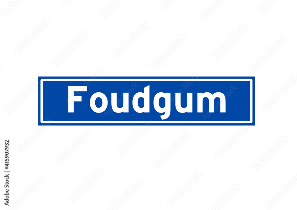 Foudgum isolated Dutch place name sign. City sign from the Netherlands. Foudgum isolated Dutch place name sign. City sign from the Netherlands.