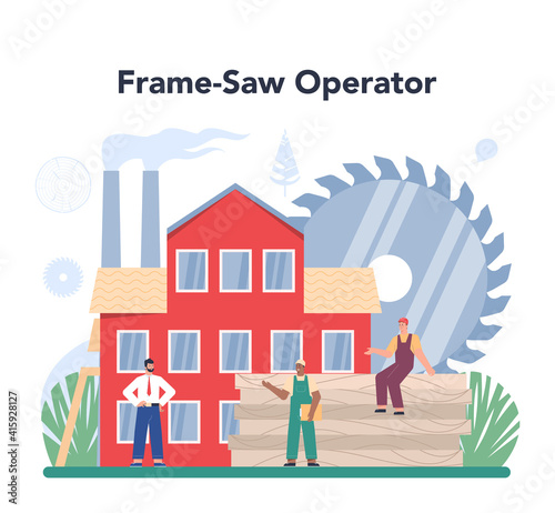Wood industry concept. Frame saw operator as a forestry production