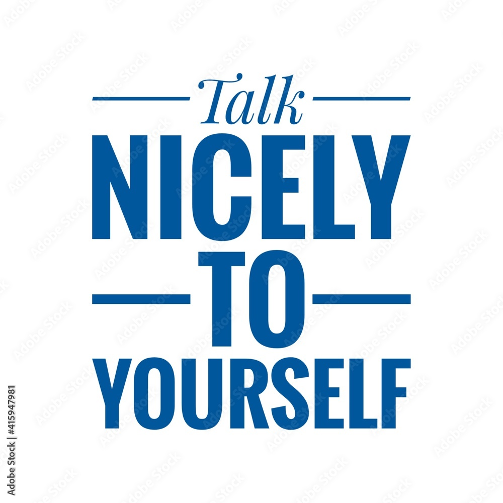 ''Talk nicely to yourself'' Lettering ''Talk nicely to yourself'' Lettering
