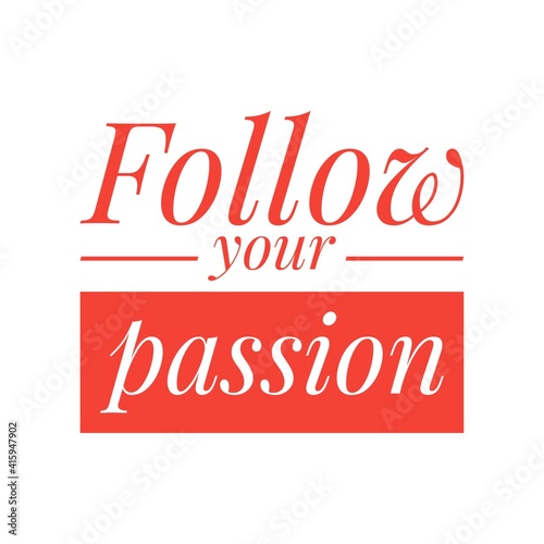   Follow your passion   Lettering