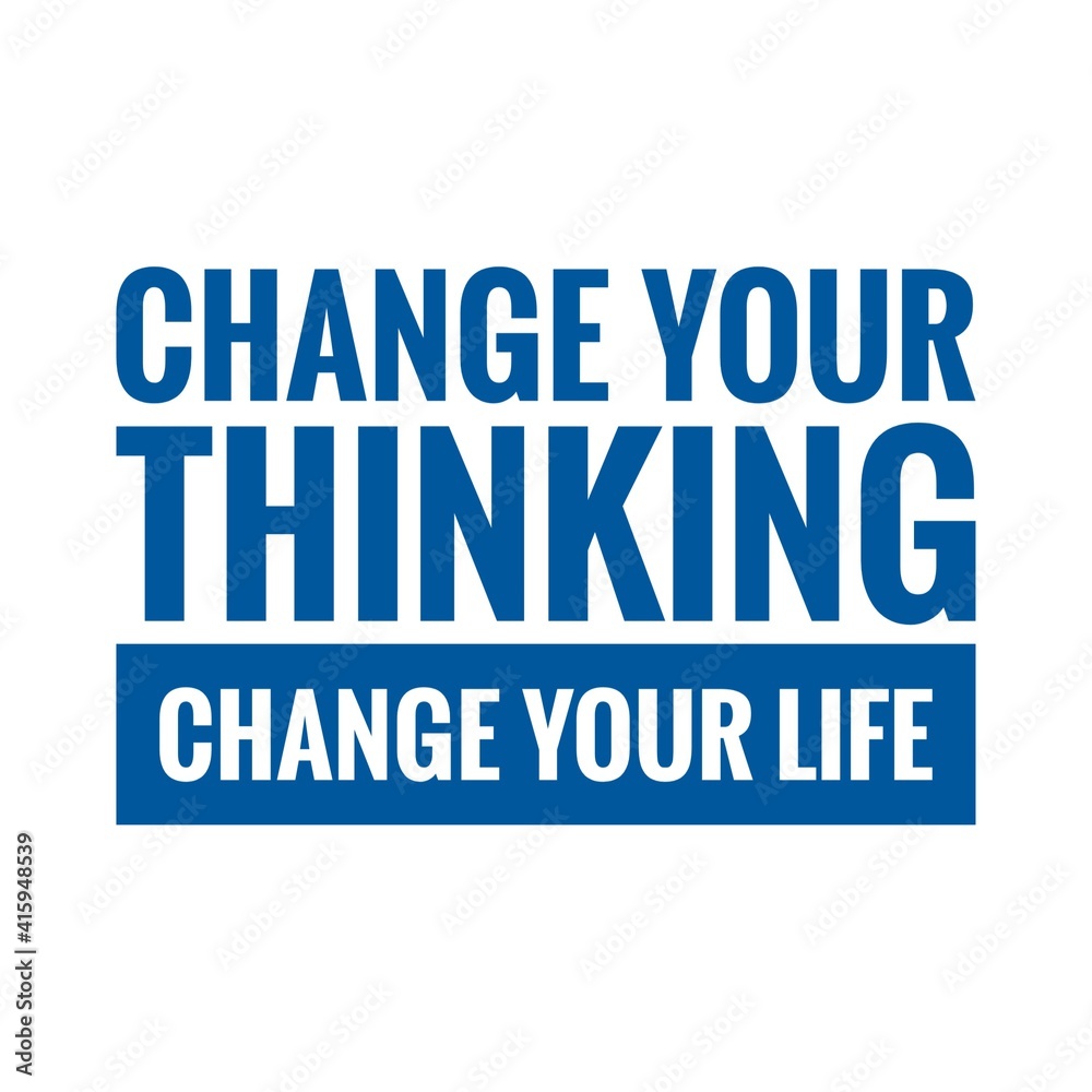 ''Change your thinking, change your life'' Lettering