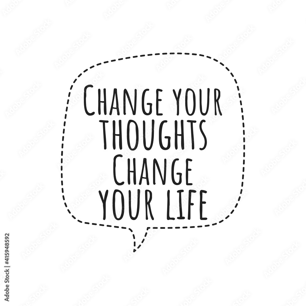 ''Change your thoughts, change your life'' Lettering ''Change your thoughts, change your life'' Lettering