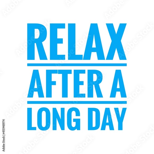 ''Relax after a long day'' Lettering
