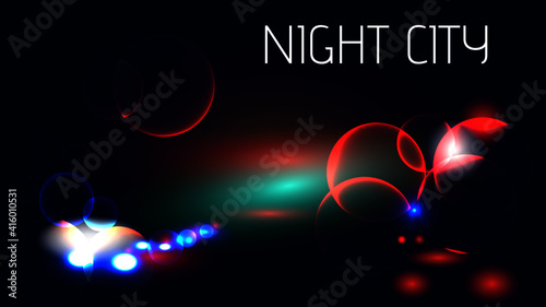 Bokeh of the night city. Blurred headlights of cars on the track. Night traffic and glowing particles. Vector dark abstract background. Stock illustration for flyers, postcards, taxi advertisements.