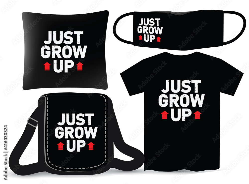Just grow up typography design for t shirt and merchandising Just grow up typography design for t shirt and merchandising