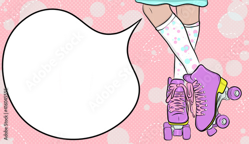 Cartoon roller skate girl legs on the pink background with speech bubble
