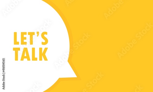 Lets talk speech bubble banner. Can be used for business, marketing and advertising. Vector EPS 10. Isolated on white background