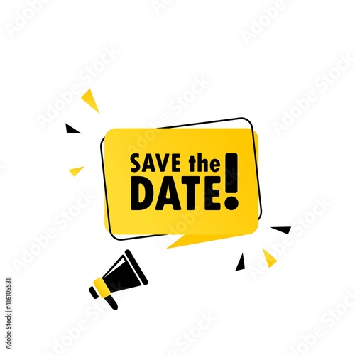 Megaphone with Save the date speech bubble banner. Loudspeaker. Can be used for business, marketing and advertising. Vector EPS 10. Isolated on white background