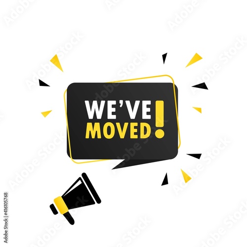 Megaphone with We have moved speech bubble banner. Loudspeaker. Can be used for business, marketing and advertising. Vector EPS 10. Isolated on white background