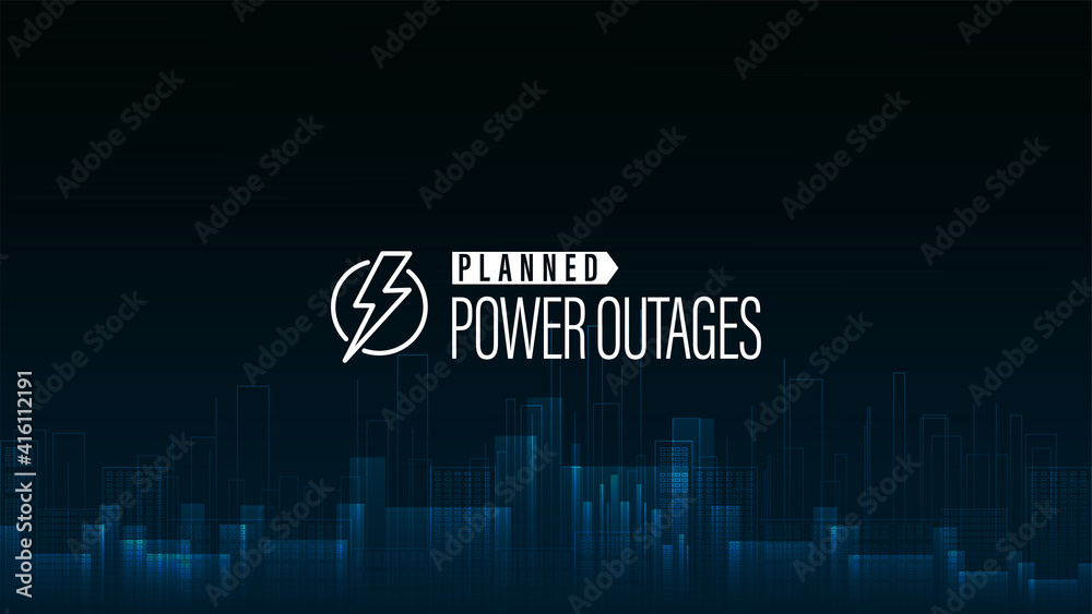 Planned Power Outage, blue poster with warning logo and city without electricity in digital style on background