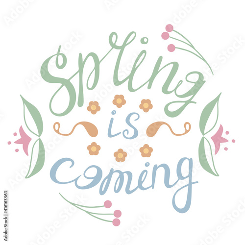 Colored lettering on the theme of spring  spring is coming. With minimalistic decor in pastel colors. Suitable for prints  seasonal decoration  postcards and various typography 