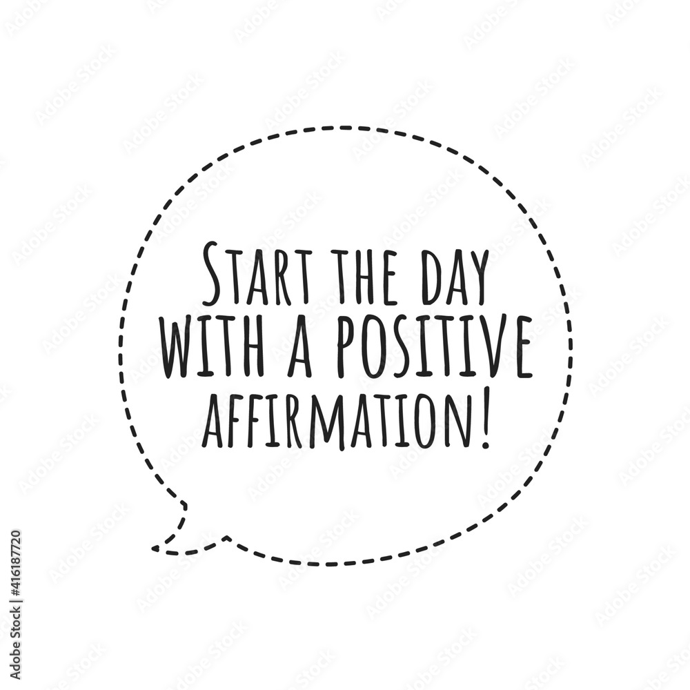 ''Start the day with a positive affirmation'' Lettering