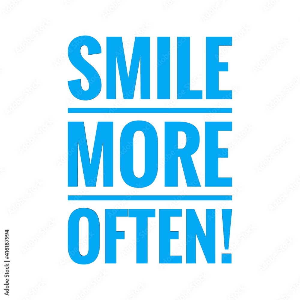 ''Smile more often'' Lettering