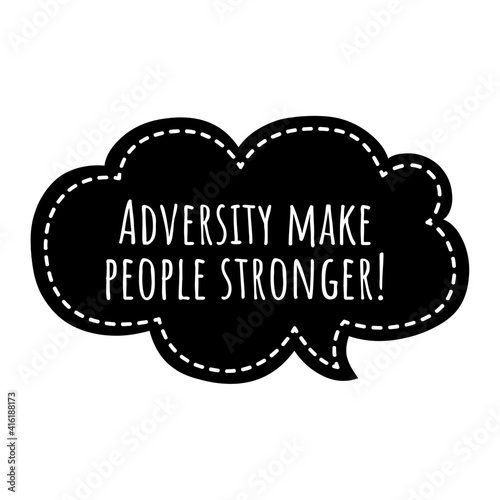 ''Adversity make people stronger'' Lettering