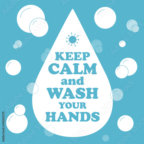 Keep calm and wash your hands with bubbles, water drop and coronavirus.