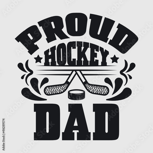 Proud Hockey Dad | Best Dad Ever | Hockey | Dad | Proud Hockey | Dad Quote | Typography Design | T-shirt Design 
