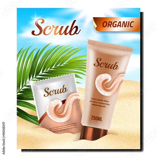 Scrub Organic Cosmetics Promotional Poster Vector. Scrub Blank Pouche And Tube Packages Lying On Beach Sand With Tropical Tree Branch On Advertising Banner. Style Concept Layout Illustration
