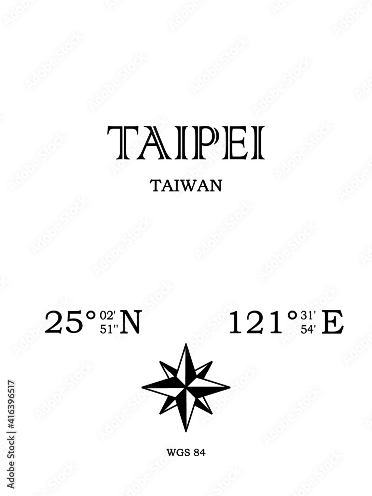 Taipei, Taiwan - inscription with the name of the city, country and the geographical coordinates of the city. Compass icon. Black and white concept, for a poster, background, card, textiles