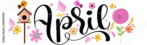Hello APRIL. April month text hand lettering with flowers, birds and leaves. Illustration march