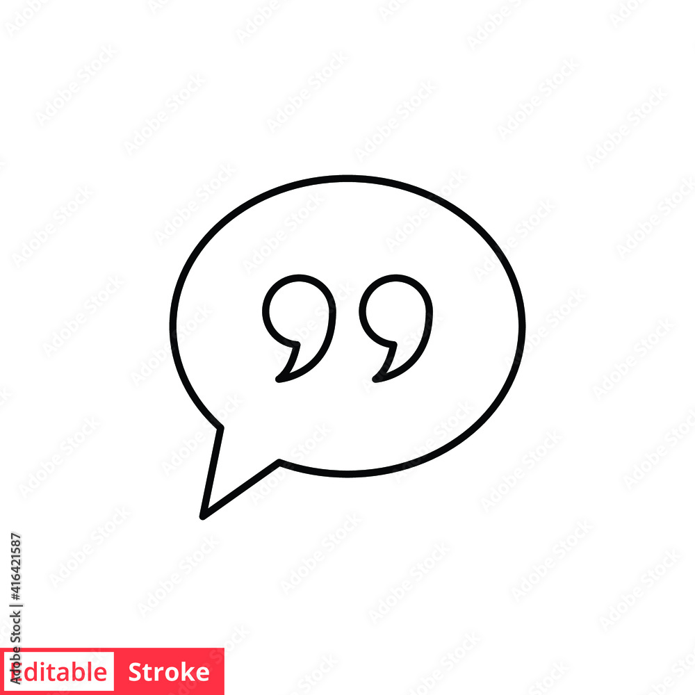 Bubble speech with quote mark line icon. Testimonials and customer relationship management concept. Simple outline style. Vector illustration isolated on white background. Editable stroke EPS 10. Bubble speech with quote mark line icon. Testimonials and customer relationship management concept. Simple outline style. Vector illustration isolated on white background. Editable stroke EPS 10.