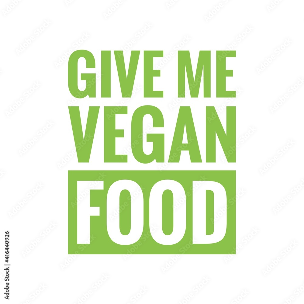 ''Give me vegan food'' Lettering