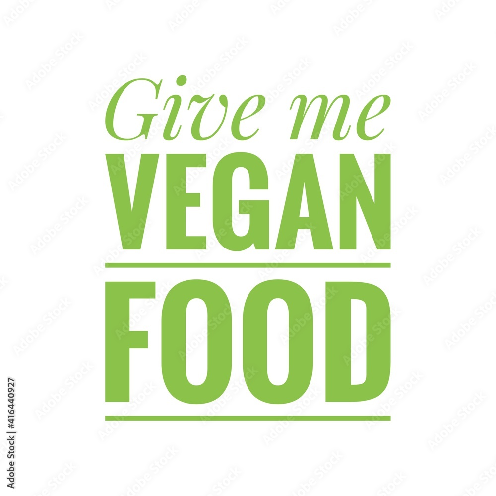 ''Give me vegan food'' Lettering ''Give me vegan food'' Lettering