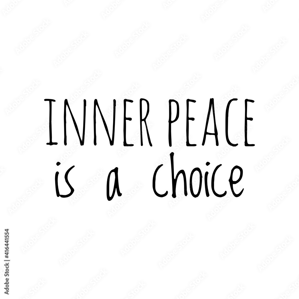 ''Inner peace is a choice'' Lettering