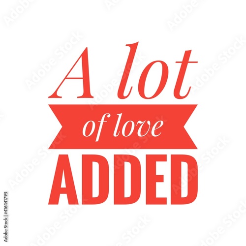   A lot of love added   Lettering