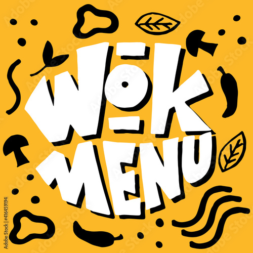Wok menu typography banner Handwritten text design. Grunge lettering font illustration. Fast food restaurant menu logo. Vector eps 10.