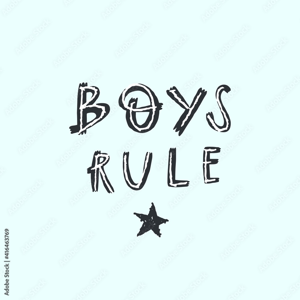 Vector lettering style handwritten text boys rule. Design print for t shirt, pin label, badges, sticker, greeting card, banner