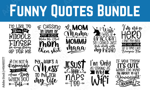 Funny Quotes Bundle svg eps Files for Cutting Machines Cameo Cricut, Moms, Mother's Day, Women, Cute, Sayings, Sassy, Wine, Calligraphic quote lettering set, Text inspiration design typography element